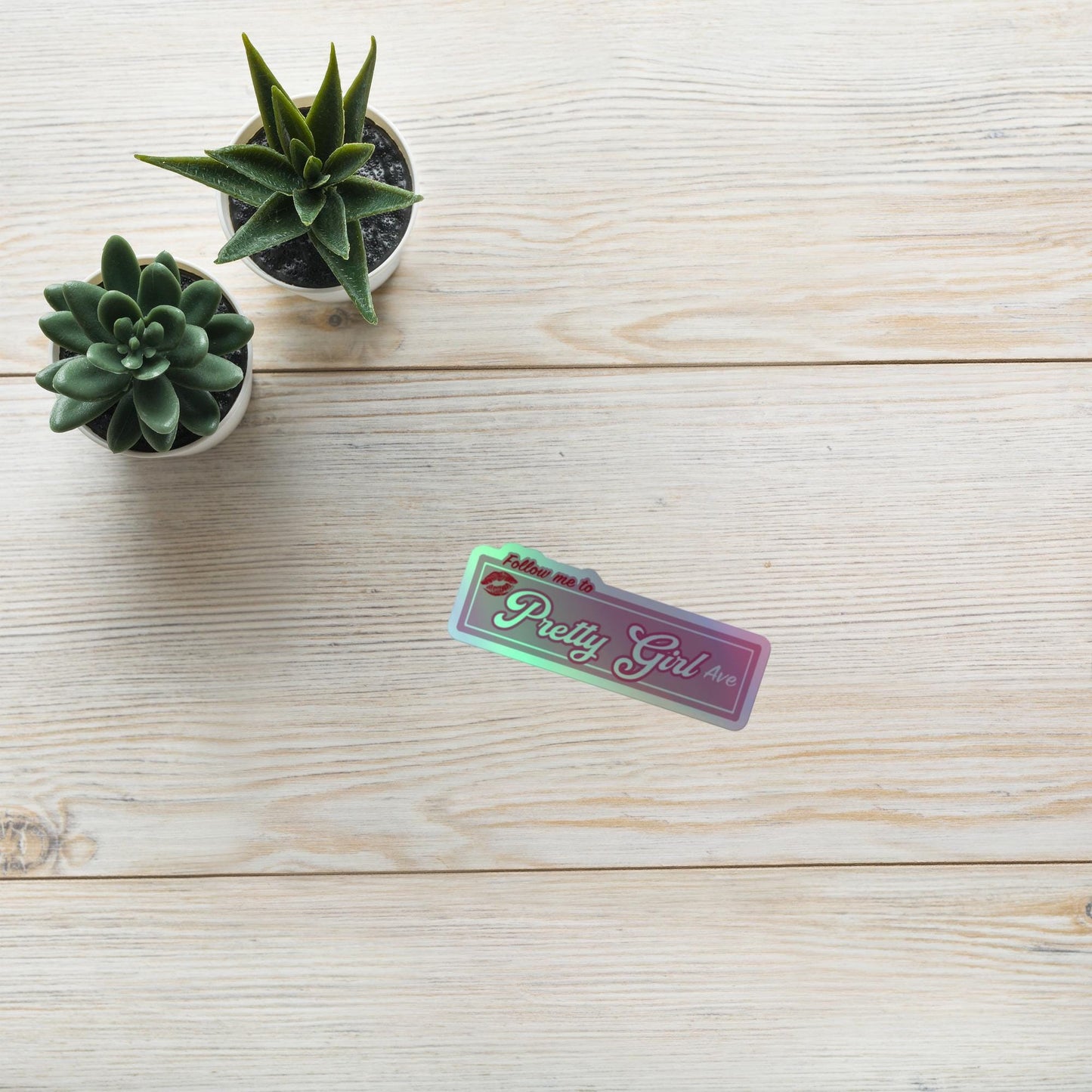 Follow Me to Pretty Girl Avenue Holographic stickers