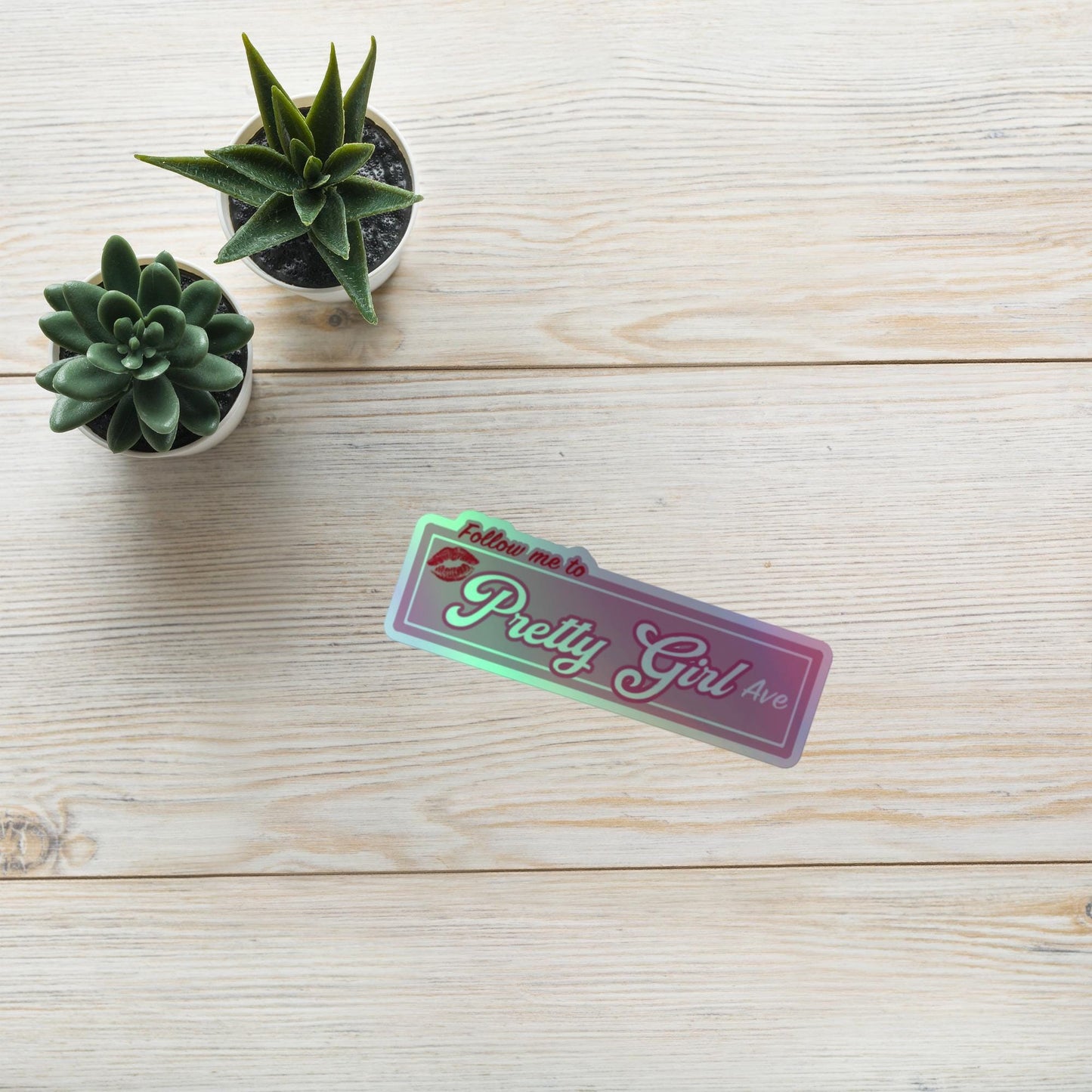 Follow Me to Pretty Girl Avenue Holographic stickers