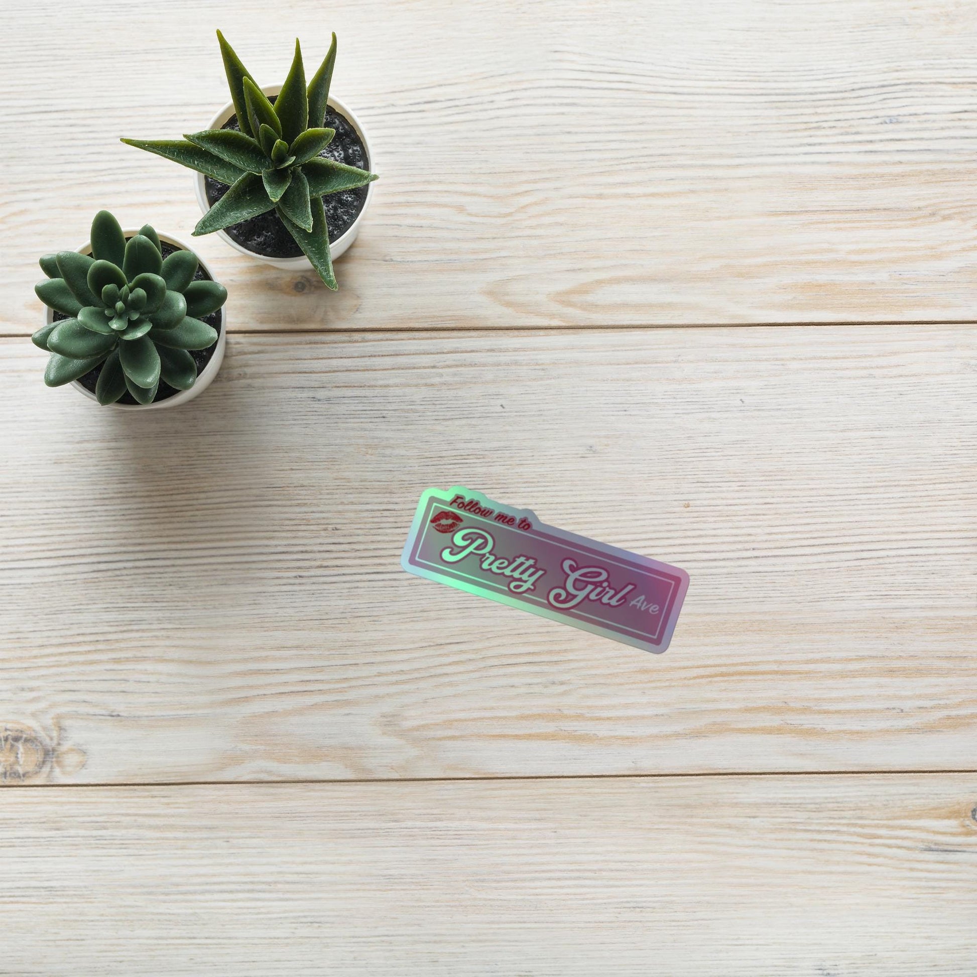 Follow Me to Pretty Girl Avenue Holographic stickers