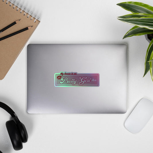 My House is on Pretty Girl Avenue Holographic stickers