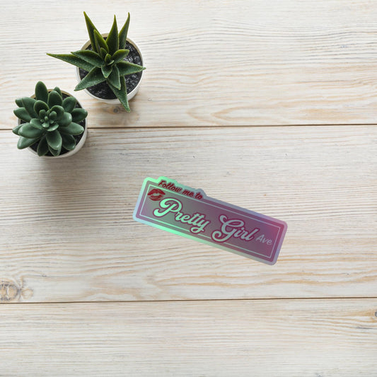 Follow Me to Pretty Girl Avenue Holographic stickers