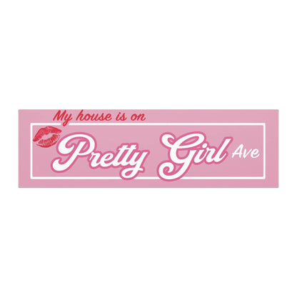 My House is on Pretty Girl Avenue Car magnets